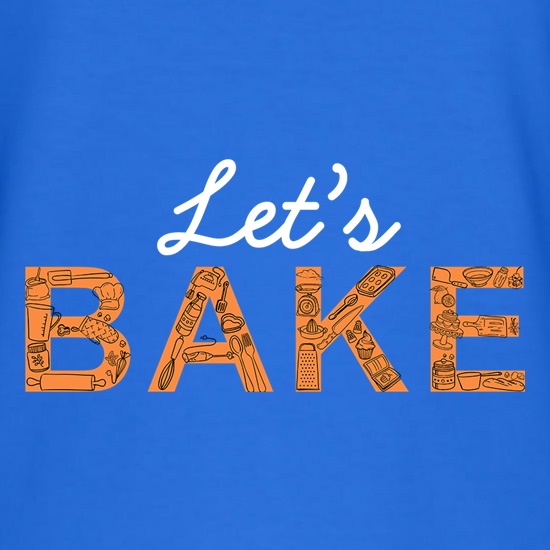 Let's Bake t shirt